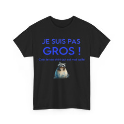 Tee shirt Je suis pas gros c'est le tee shirt qui est mal taillé ! Humour drôle amusant idée cadeau