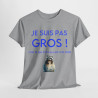 Tee shirt Je suis pas gros c'est le tee shirt qui est mal taillé ! Humour drôle amusant idée cadeau