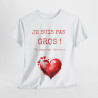 Tee shirt Je suis pas Gros je Déborde d'Amour idée cadeau humour drôle