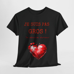 Tee shirt Je suis pas Gros je Déborde d'Amour idée cadeau humour drôle