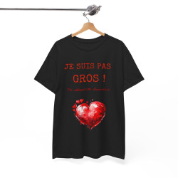 Tee shirt Je suis pas Gros je Déborde d'Amour idée cadeau humour drôle