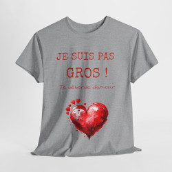 Tee shirt Je suis pas Gros je Déborde d'Amour idée cadeau humour drôle