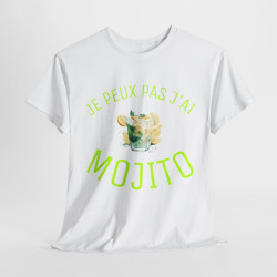 Tee Shirt Unisex Je peux pas J'ai Mojito idée cadeau humour drôle