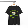 Tee Shirt Unisex Je peux pas J'ai Mojito idée cadeau humour drôle