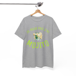 Tee Shirt Unisex Je peux pas J'ai Mojito idée cadeau humour drôle