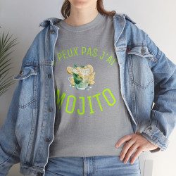 Tee Shirt Unisex Je peux pas J'ai Mojito idée cadeau humour drôle
