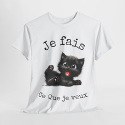 Tee Shirt Unisex Je fais ce que je veux  idée cadeau chat humour femme homme