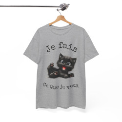 Tee Shirt Unisex Je fais ce que je veux  idée cadeau chat humour femme homme