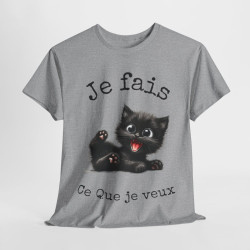 Tee Shirt Unisex Je fais ce que je veux  idée cadeau chat humour femme homme