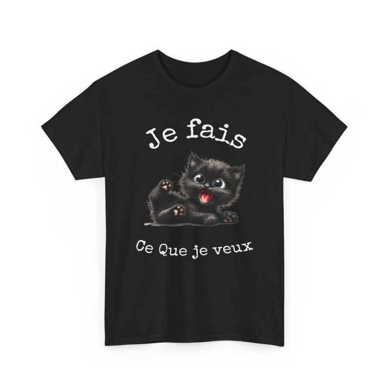 Tee shirt Unisex Je fais ce que je veux idée cadeau Chat humour femme homme