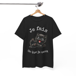 Tee shirt Unisex Je fais ce que je veux idée cadeau Chat humour femme homme