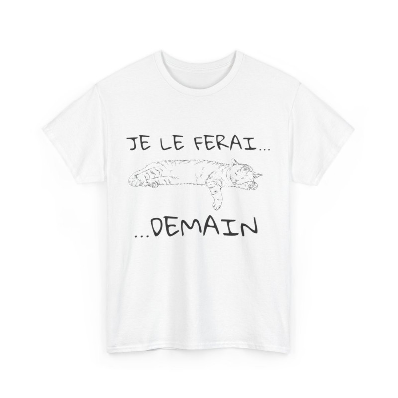 Tee Shirt Unisex Je le ferai... Demain... Chat Idée cadeau humour drôle amusant