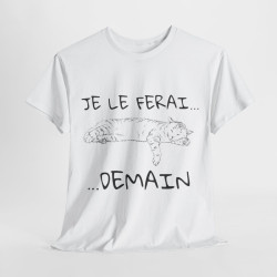 Tee Shirt Unisex Je le ferai... Demain... Chat Idée cadeau humour drôle amusant