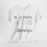 Tee Shirt Unisex Je le ferai... Demain... Chat Idée cadeau humour drôle amusant