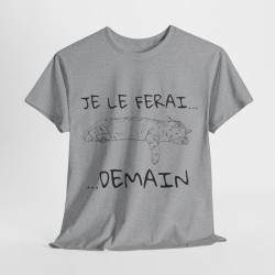 Tee Shirt Unisex Je le ferai... Demain... Chat Idée cadeau humour drôle amusant