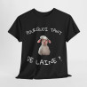 Tee Shirt Unisex Pourquoi Tant de Laine ? Idée Cadeau Mouton Humour drôle Amusant Agriculteur