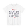 Tee Shirt Unisex fun Urgent recherche sosi pour me remplacer du lundi au vendredi humour drôle amusant idée cadeau