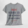 Tee Shirt Unisex fun Urgent recherche sosi pour me remplacer du lundi au vendredi humour drôle amusant idée cadeau