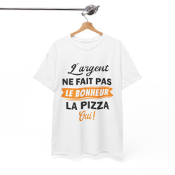 Tee Shirt Unisex L'argent ne fait pas le bonheur La Pizza Oui ! idée cadeau humour drôle fun