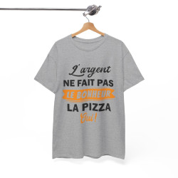Tee Shirt Unisex L'argent ne fait pas le bonheur La Pizza Oui ! idée cadeau humour drôle fun
