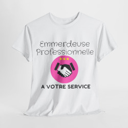 Tee Shirt Femme Emmerdeuse Professionnelle A votre service idée cadeau humour drôle fun amusant