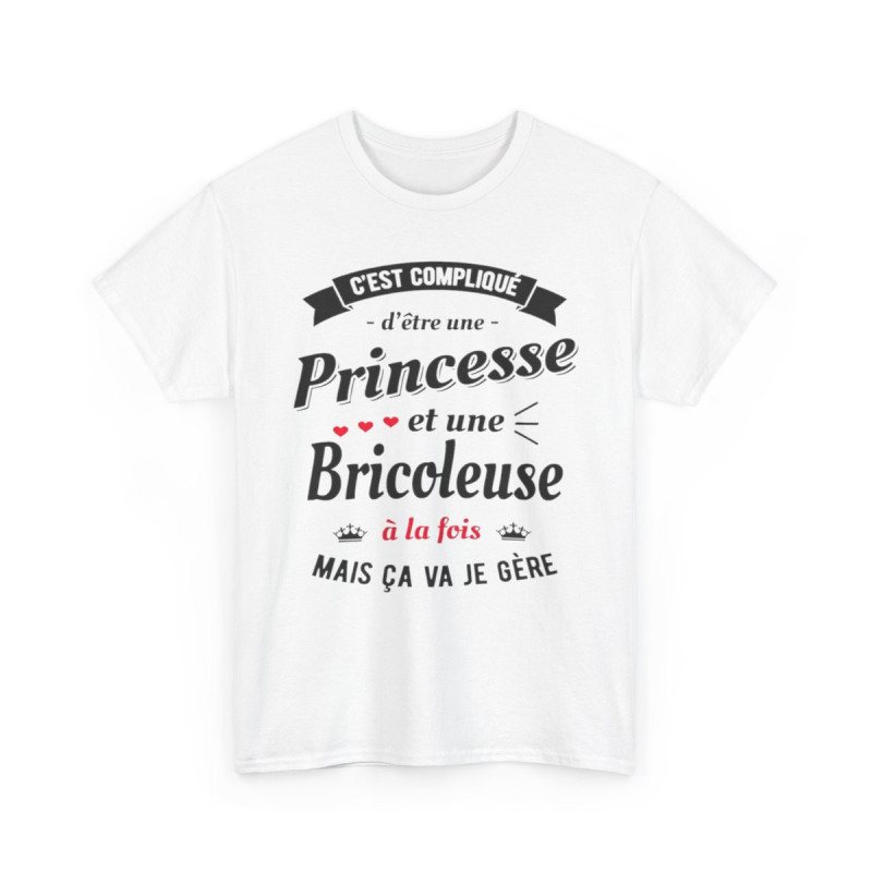 Tee shirt Femme c'est compliqué d'être une princesse et une bricoleuse à la fois mais ça va je gère idée humour amusant drôle
