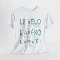 Tee Shirt Unisexe Le vélo c'est comme l'apéro impossible d'arrêter idée cadeau humour drôle amusant fun