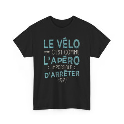 Tee Shirt Unisexe Le vélo c'est comme l'apéro impossible d'arrêter idée cadeau humour drôle amusant fun