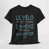 Tee Shirt Unisexe Le vélo c'est comme l'apéro impossible d'arrêter idée cadeau humour drôle amusant fun