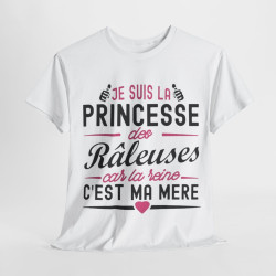 Tee shirt Femme Je suis la Princesse des râleuses car la reine c'est ma mère idée cadeau humour
