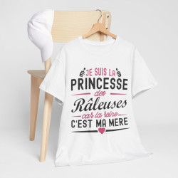 Tee shirt Femme Je suis la Princesse des râleuses car la reine c'est ma mère idée cadeau humour