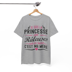 Tee shirt Femme Je suis la Princesse des râleuses car la reine c'est ma mère idée cadeau humour