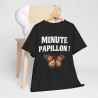 Tee Shirt unisex Minute papillon idée cadeau humour drôle amusant