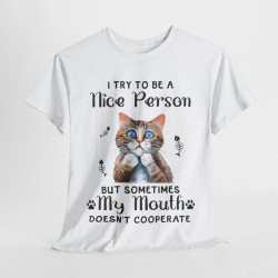 Tee shirt Unisex I try to be a nice person Chat Idée cadeau humour drôle