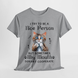 Tee shirt Unisex I try to be a nice person Chat Idée cadeau humour drôle