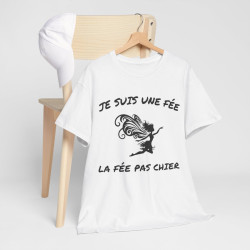 Tee Shirt Femme Je suis la fée la fée pas chier idée cadeau humour drôle
