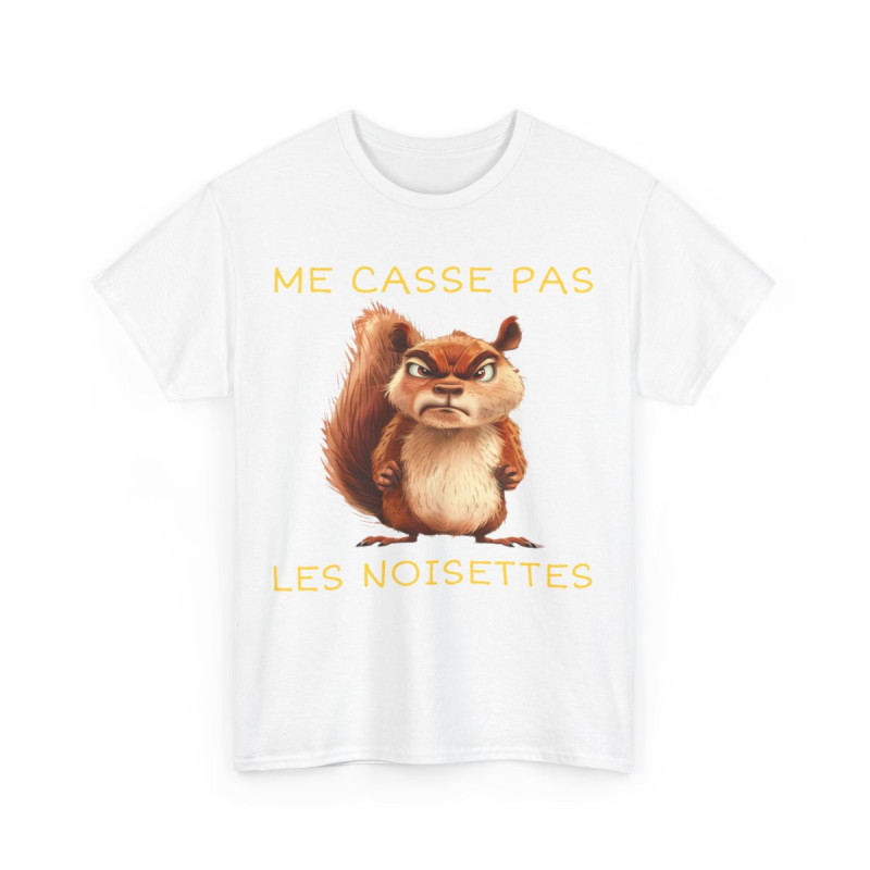 Tee shirt Unisexe Me casse pas les noisettes écureil idée cadeau humour drôle amusant