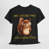 Tee shirt Unisexe Me casse pas les noisettes écureil idée cadeau humour drôle amusant