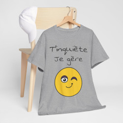 Tee shirt Unisexe t'inquiète je gère Emoji Idée cadeau humour drôle amusant