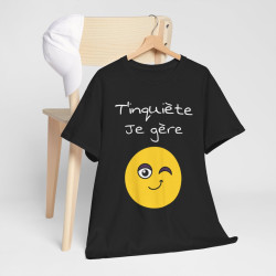Tee shirt Unisexe t'inquiète je gère Emoji Idée cadeau humour drôle amusant