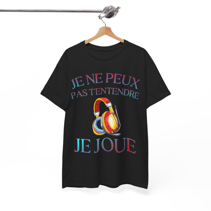 Tee Shirt Unisexe Je ne peux pas t'entendre je joue idée cadeau humour rigolo amusant Gaming
