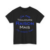 Tee shirt Unisex J'ai pas toujours raison mais j'ai jamais tort idée cadeau humour drôle amusant