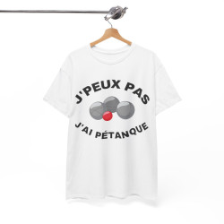 Tee shirt Unisex J'peux pas j'ai pétanque idée cadeau humour drôle amusant