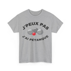 Tee shirt Unisex J'peux pas j'ai pétanque idée cadeau humour drôle amusant