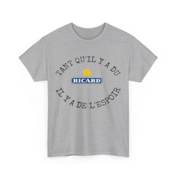 Tee shirt Unisex Tant qu'il y'a du ricard il y'a de l'espoir idée cadeau humour drôle