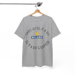 Tee shirt Unisex Tant qu'il y'a du ricard il y'a de l'espoir idée cadeau humour drôle
