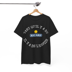 Tee shirt unisex Tant qu'il y'a du ricard il y'a de l'espoir idée cadeau humour drôle