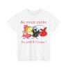 Tee Shirt Unisex Calimero ZE Veux zuste Un Petit bizou ! Homme ou Femme
