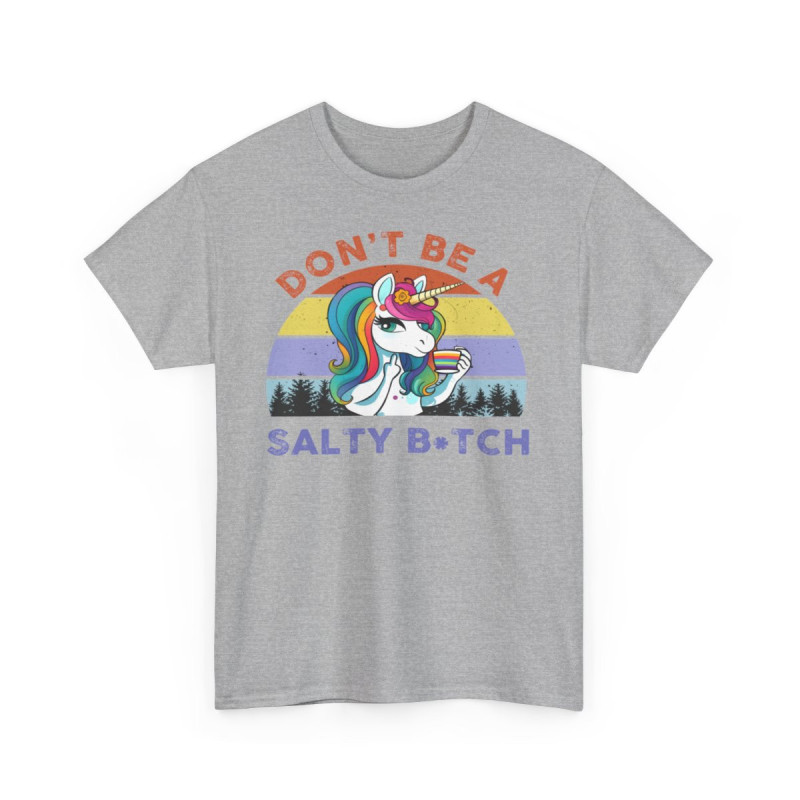 Tee shirt Licorne don't be a salty b*tch idée cadeau humour drôle pour femme