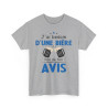 Tee shirt Unisex J'ai besoin d'une bière pas de ton avis humour drôle amusant